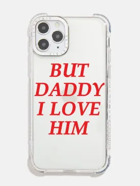 But Daddy I Love Him Shock iPhone Case