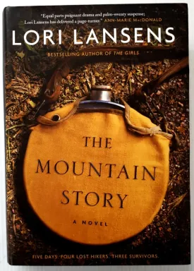 THE MOUNTAIN STORY - Lori Lansens